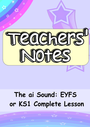 EYFS or KS1 Phonics - The ai Sound . A Complete Engaging and Flexible Lesson