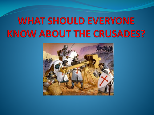 PP: What everyone should know about the Crusades
