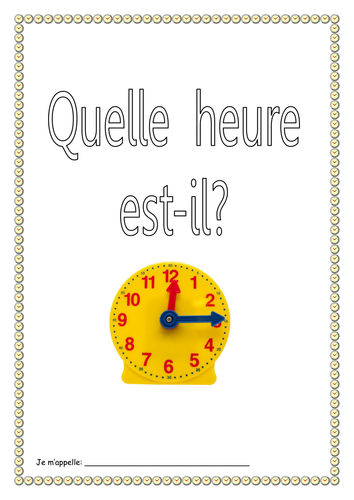 FRENCH TIME - Quelle heure est-il? Activity Booklet - Worksheets ...