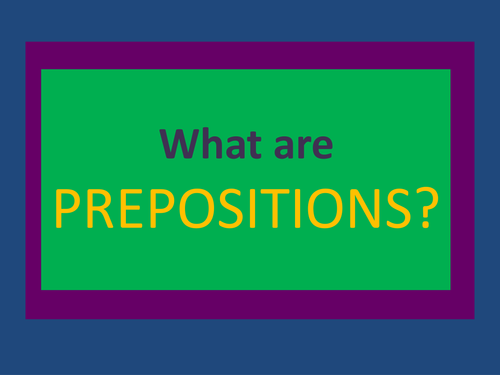 What are Prepositions?