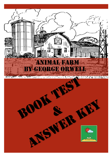 ANIMAL FARM - George Orwell ~ Book Test + Answer Key