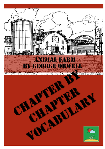 ANIMAL FARM GEORGE ORWELL VOCABULARY LISTS CHAPTER-BY-CHAPTER
