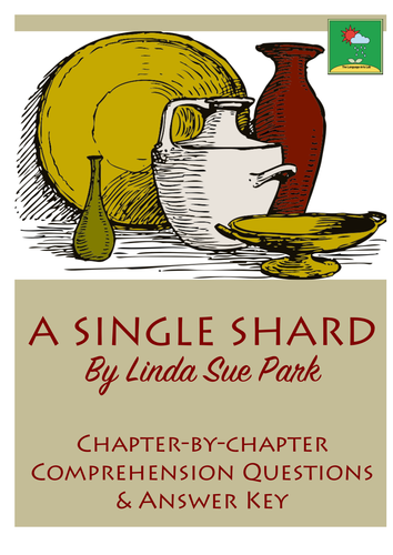 A SINGLE SHARD ~ Comprehension Questions - Chapter-by-chapter + Answer Key