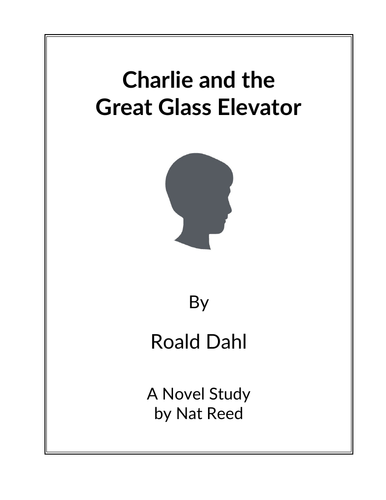 Charlie and The Great Glass Elevator - (Reed Novel Studies) | Teaching ...