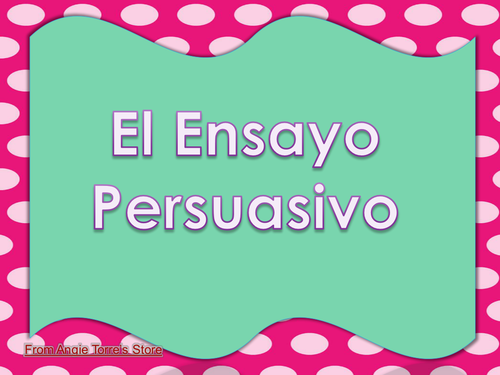 how to write a persuasive essay for ap spanish