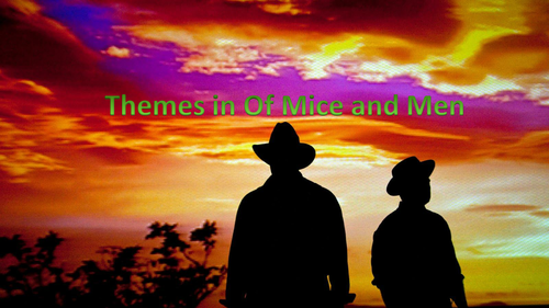 Of Mice and Men Themes 1 - Full Lesson