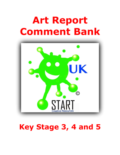 Reports. Art Report Comment Bank for KS3, 4 and 5