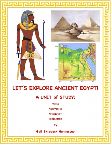 Egypt: A Unit of Study(activities, resources AND a Webquest!)