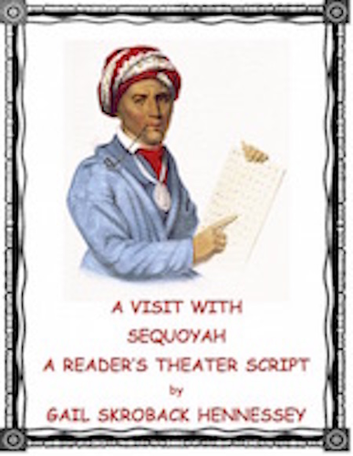 Sequoyah, The Man Who Invented A Written Language: Reader's Theater Script