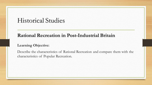 OCR A2 PE Historical Studies - Rational Recreation Lesson Presentations