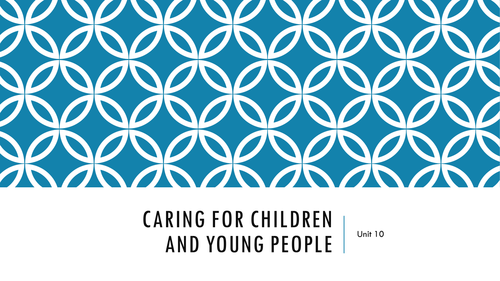 HSC BTEC Level 3 Unit 10 Caring for children and young people ...