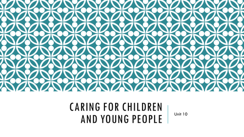 HSC BTEC Level 3 Unit 10 Caring for children and young people ...