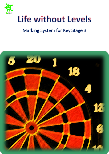 Marking (Grading) System for Key Stage 3. Life without National Curriculum Levels