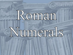 Roman numerals KS2 maths resources: powerpoints display posters clock ...