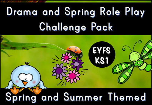 Drama and Role Play Challenge Pack (Spring and Summer Themed for EYFS/KS1)