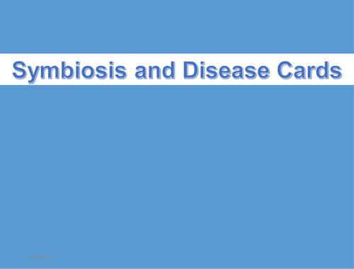 Symbiosis and disease card sorts: 81 PPT slides: A level/BTEC Biology