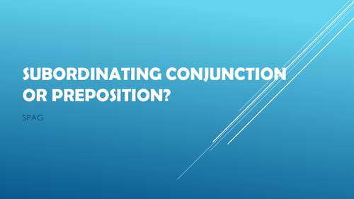 Subordinating conjunction or preposition? Spag revision