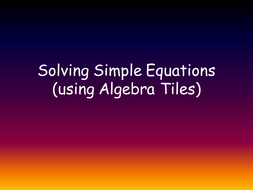 Solving Linear Equations Using Algebra Tiles Teaching Resources