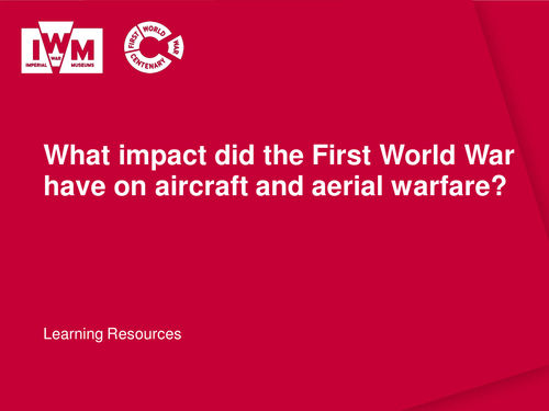 WW1's Impact On Aircraft And Aerial Warfare: KS2/KS3