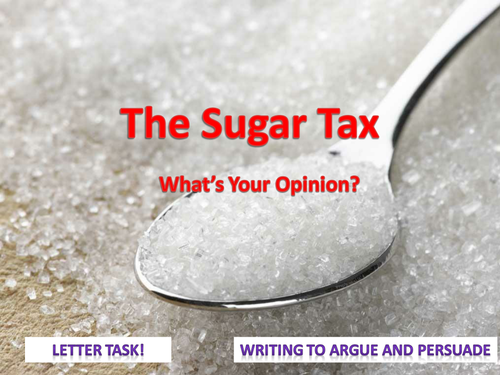 Sugar Tax - Writing to Argue and Persuade - Letter