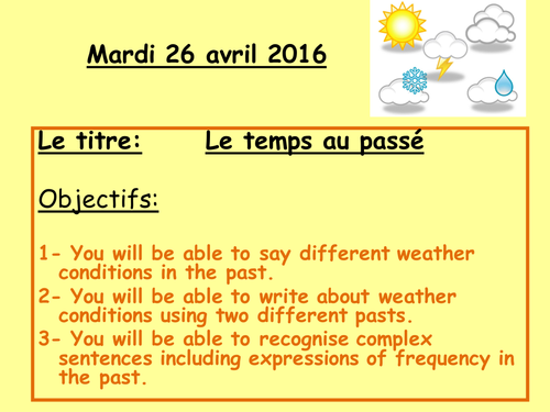 La meteo au passe simple et a l'imparfait, perfect and imperfect.