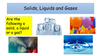 Solids, Liquids and Gases | Teaching Resources