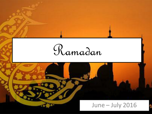 Ramadan Assembly - help your pupils to learn all about the Muslim holy month of Ramadan