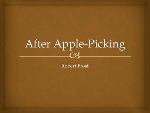 Analysis of Robert Frost's After Apple-Picking 