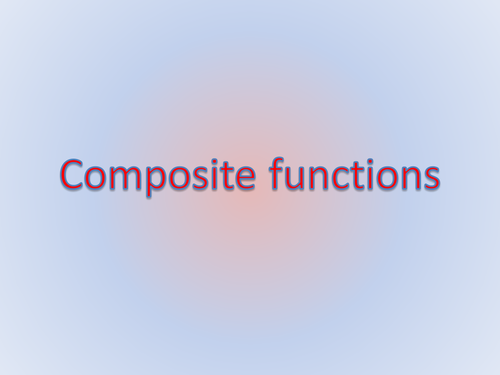 Algebra-Higher--Composition-of--functions-(Presentation).pptx