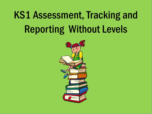 KS1: Assessment, Tracking and Reporting (2016)