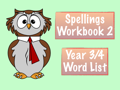  Spellings Workbook 2 - Year 3/4 National Curriculum Word List 