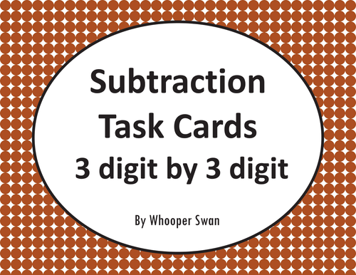 Subtraction Task Cards (3 digit by 3 digit)