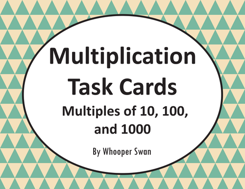 Multiplying by Multiples of 10, 100, and 1000 Task Cards