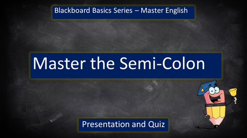 Blackboard Basic Series – Master the Semi-Colon
