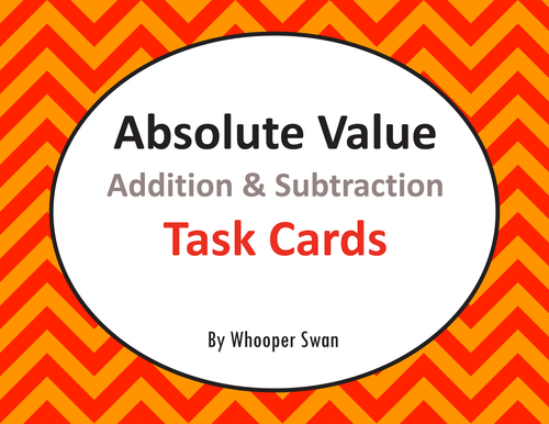 Absolute Value: Addition and Subtraction Task Cards