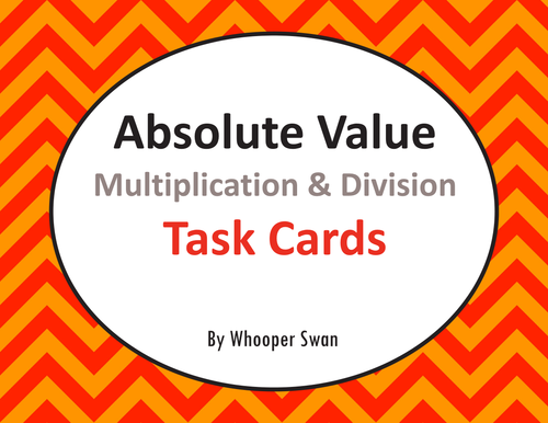 Absolute Value: Multiplication and Division Task Cards