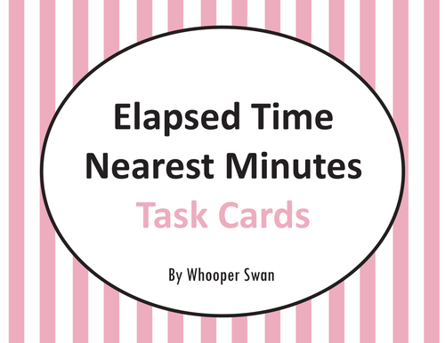 Elapsed Time: Nearest Minutes Task Cards