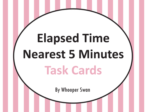 Elapsed Time: Nearest 5 Minutes Task Cards