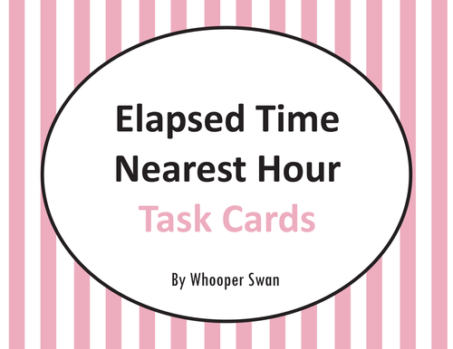 Elapsed Time: Nearest Hour Task Cards