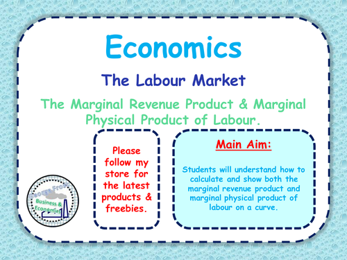 The Labour Market - The Marginal Revenue Product & Marginal Physical Product of Labour - 3 of 6
