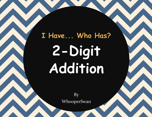 2-Digit Addition - I Have, Who Has