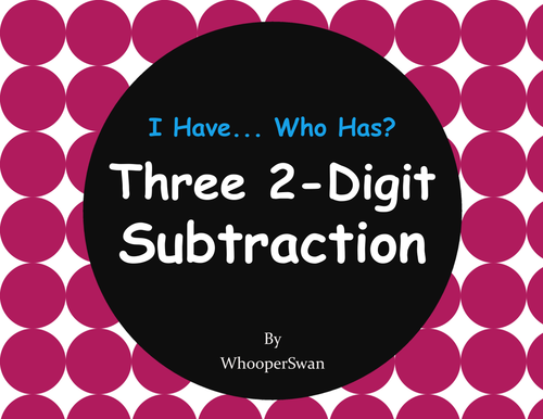 Three 2-Digit Subtraction - I Have, Who Has