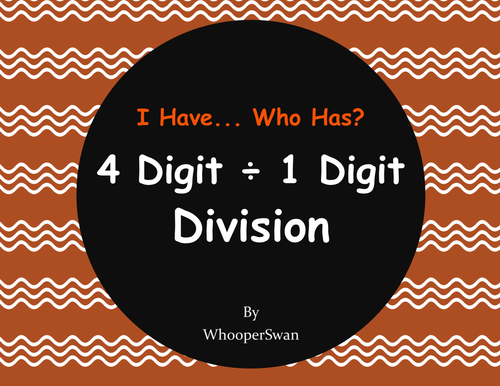 4-Digit and 1-Digit Division - I Have, Who Has