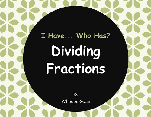 I Have, Who Has - Dividing Fractions