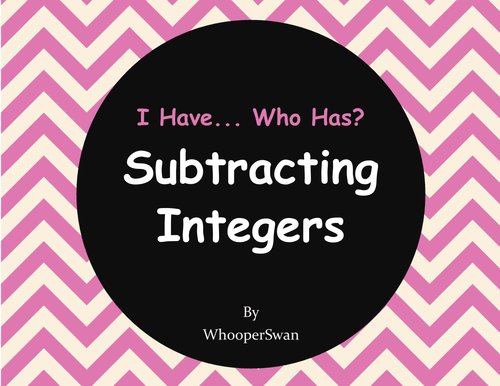 I Have, Who Has - Subtracting Integers