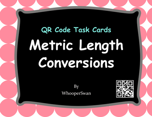 QR Code Task Cards: Metric Length Conversions