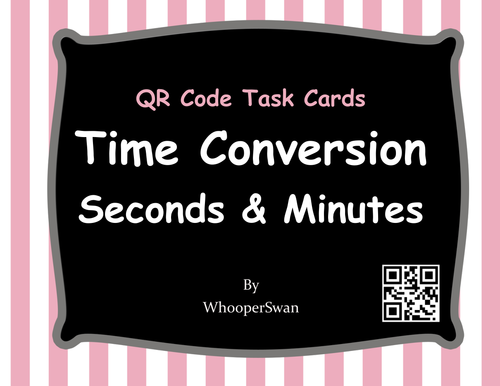 QR Code Task Cards: Time Conversion: Minutes & Seconds