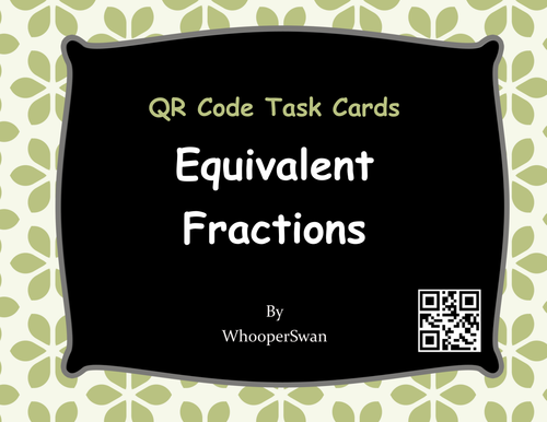 QR Code Task Cards: Equivalent Fractions