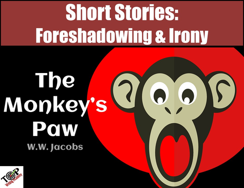 The Monkey's Paw W.W. Jacobs Short Story Foreshadow & Irony