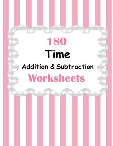 Time Addition and Subtraction Worksheets